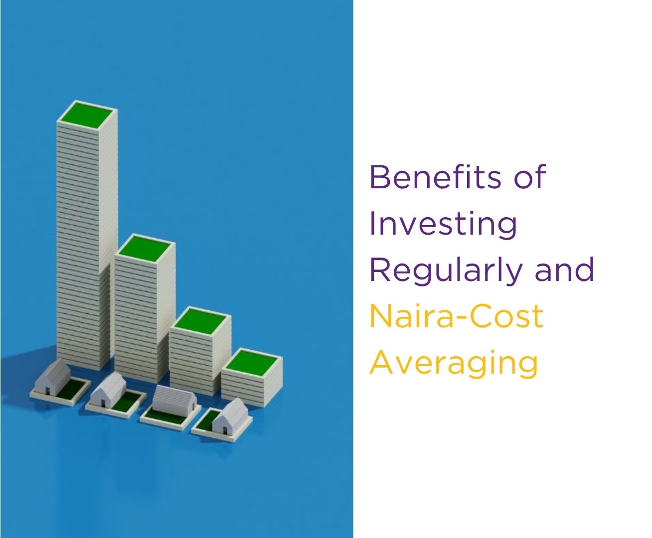 Benefits of Investing Regularly and Naira-Cost Averaging