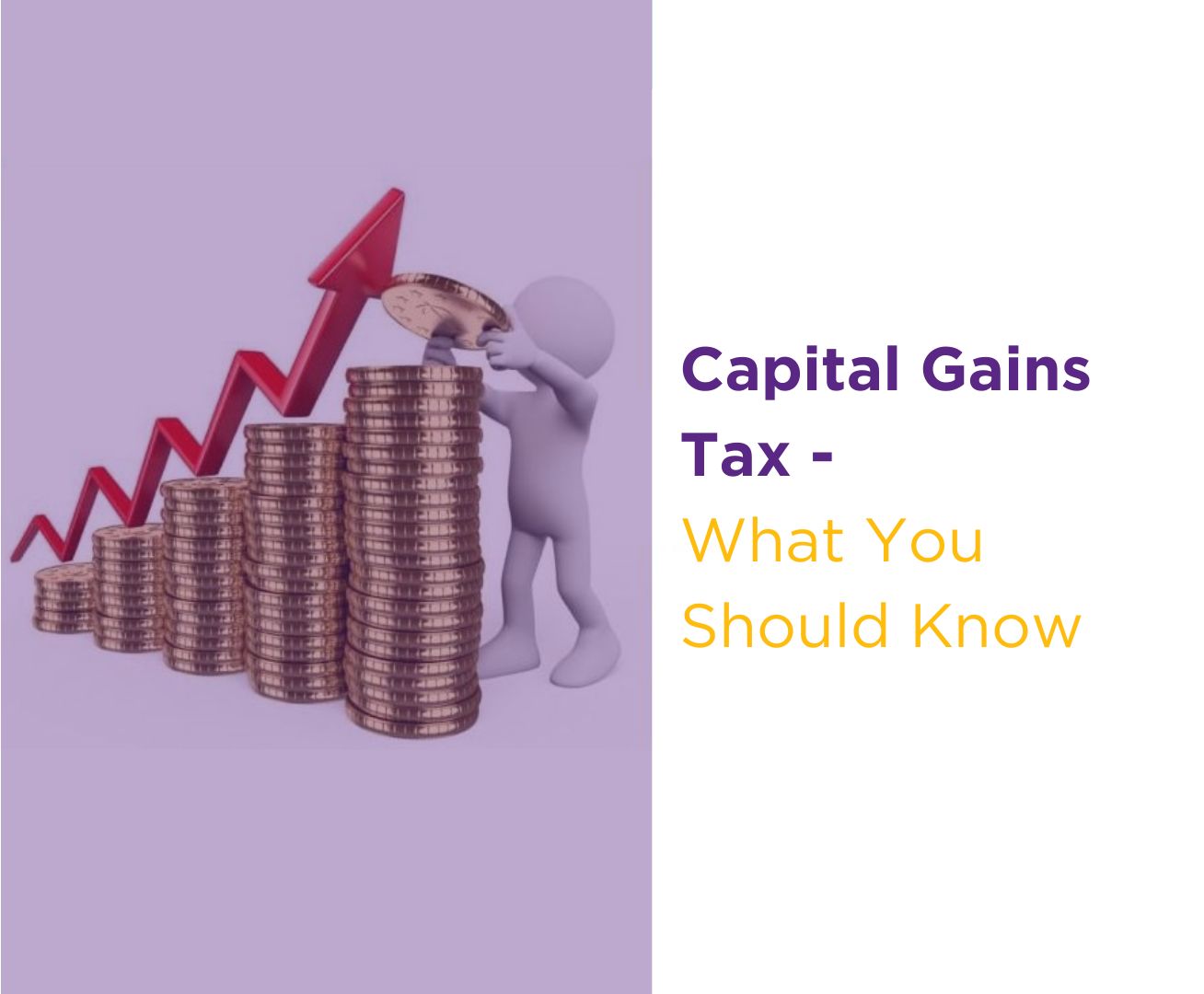 Capital Gains Tax - What You Should Know